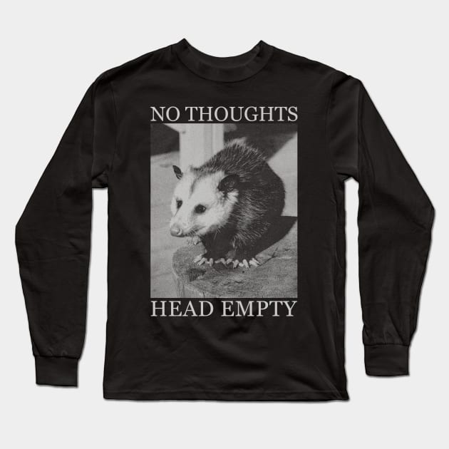 NO THOUGHTS HEAD EMPTY OPOSSUM Long Sleeve T-Shirt by giovanniiiii